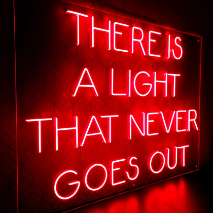 LED neona uzraksts "THERE IS A LIGHT THAT NEVER GOES OUT"